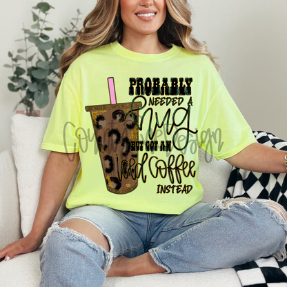 Probably needed a hug - ICED COFFEE PNG