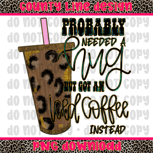 Probably needed a hug - ICED COFFEE PNG