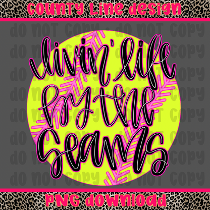 Livin life by the seams SOFTBALL PNG