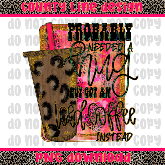 Probably needed a hug - ICED COFFEE with background PNG